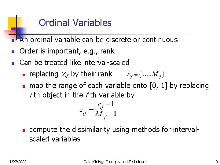 Ordinal Variables n An ordinal variable can be discrete or continuous n Order is