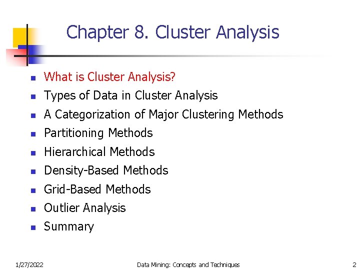 Chapter 8. Cluster Analysis n What is Cluster Analysis? n Types of Data in