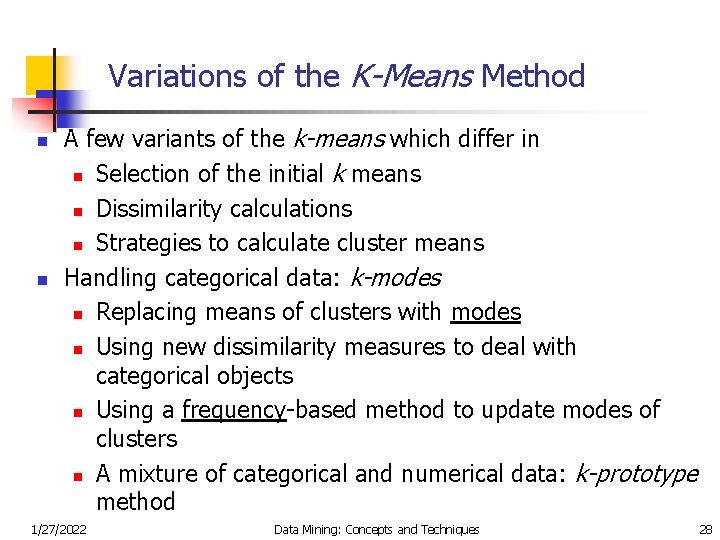 Variations of the K-Means Method n n A few variants of the k-means which