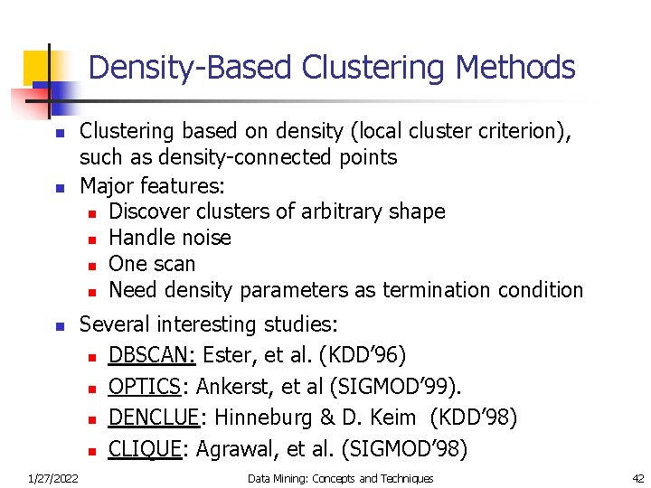 Density-Based Clustering Methods n n n 1/27/2022 Clustering based on density (local cluster criterion),