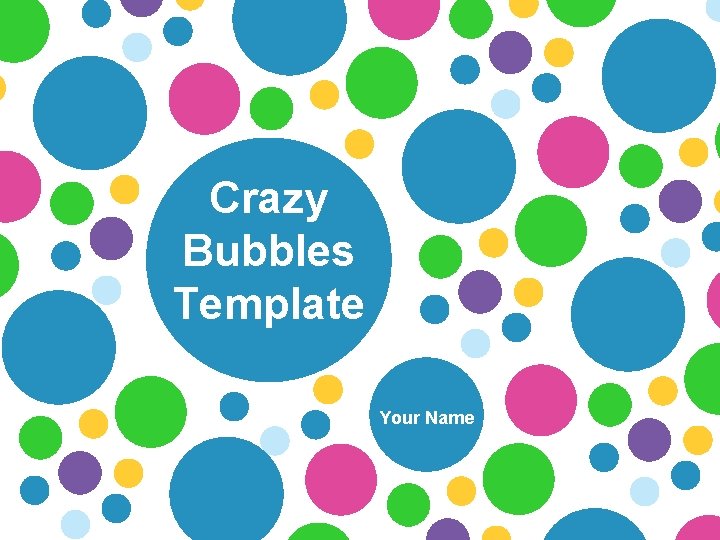 Crazy Bubbles Template Your Name 
