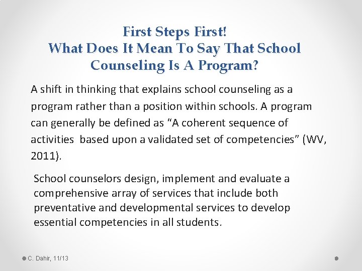 First Steps First! What Does It Mean To Say That School Counseling Is A