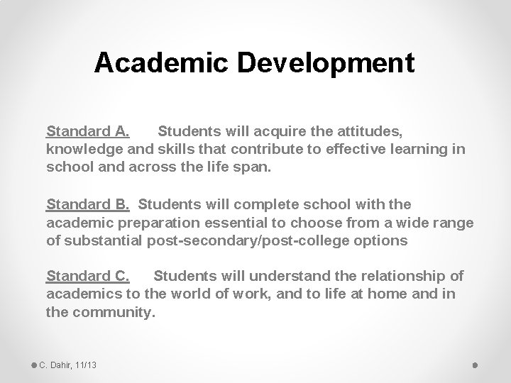 Academic Development Standard A. Students will acquire the attitudes, knowledge and skills that contribute