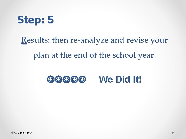 Step: 5 Results: then re-analyze and revise your plan at the end of the