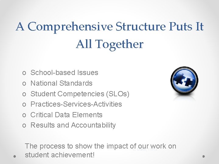A Comprehensive Structure Puts It All Together o o o School-based Issues National Standards