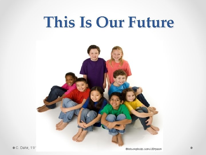 This Is Our Future C. Dahir, 11/13 