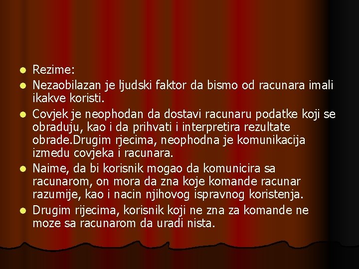 l l l Rezime: Nezaobilazan je ljudski faktor da bismo od racunara imali ikakve