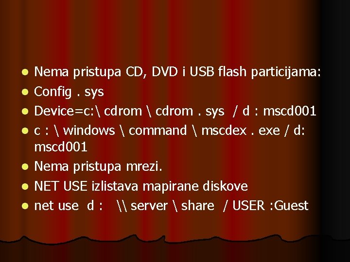 l l l l Nema pristupa CD, DVD i USB flash particijama: Config. sys