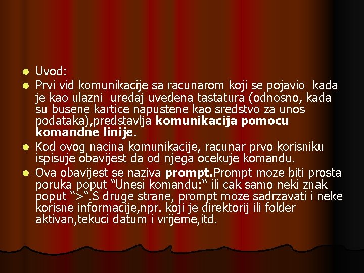 Uvod: Prvi vid komunikacije sa racunarom koji se pojavio kada je kao ulazni uredaj