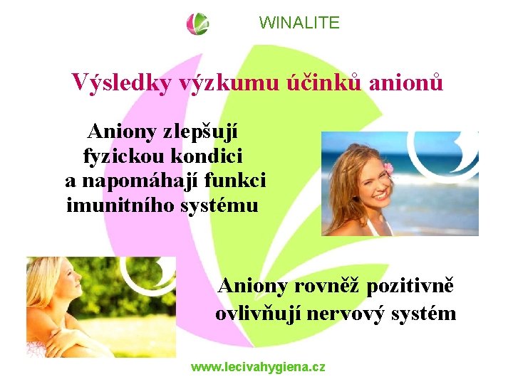 WINALITE Výsledky výzkumu účinků anionů Aniony zlepšují fyzickou kondici a napomáhají funkci imunitního systému