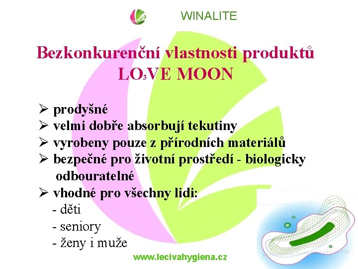 WINALITE Bezkonkurenční vlastnosti produktů LO VE MOON 3 prodyšné velmi dobře absorbují tekutiny vyrobeny