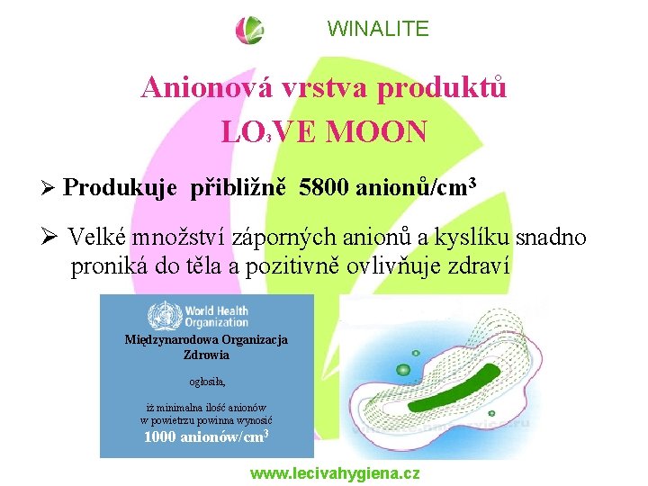 WINALITE Anionová vrstva produktů LO VE MOON 3 Produkuje přibližně 5800 anionů/cm 3 Velké