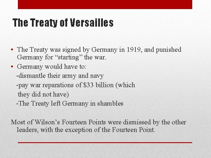 The Treaty of Versailles • The Treaty was signed by Germany in 1919, and