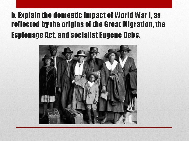 b. Explain the domestic impact of World War I, as reflected by the origins