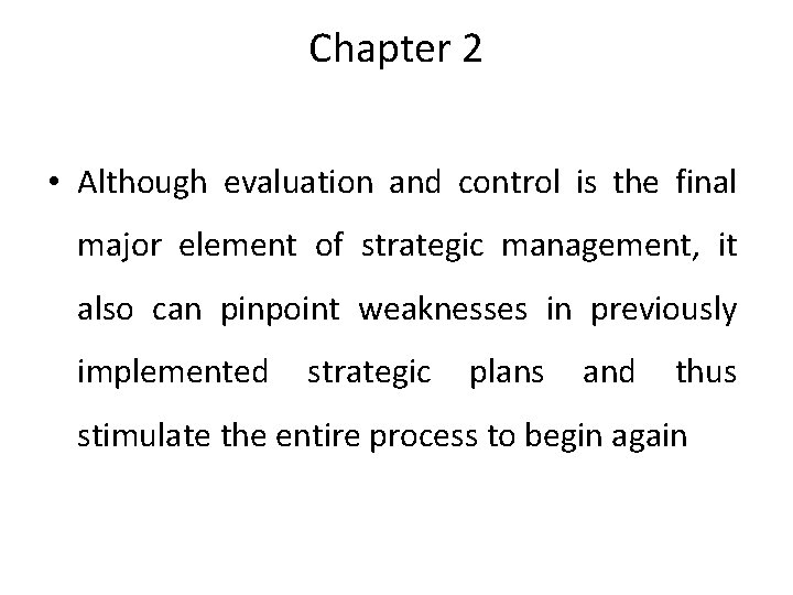 Chapter 2 • Although evaluation and control is the final major element of strategic