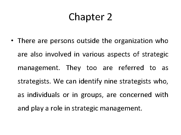 Chapter 2 • There are persons outside the organization who are also involved in