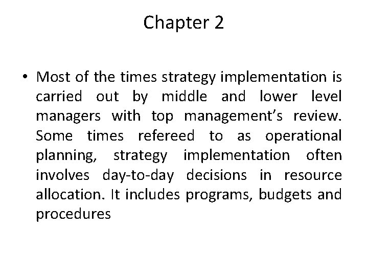 Chapter 2 • Most of the times strategy implementation is carried out by middle