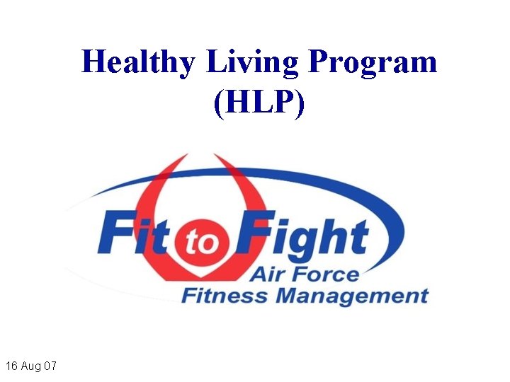 Healthy Living Program (HLP) 16 Aug 07 