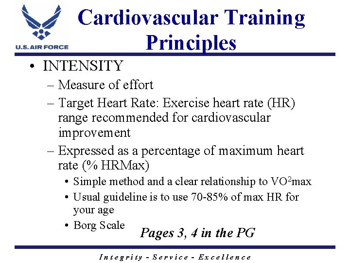 Cardiovascular Training Principles • INTENSITY – Measure of effort – Target Heart Rate: Exercise