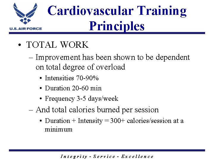 Cardiovascular Training Principles • TOTAL WORK – Improvement has been shown to be dependent