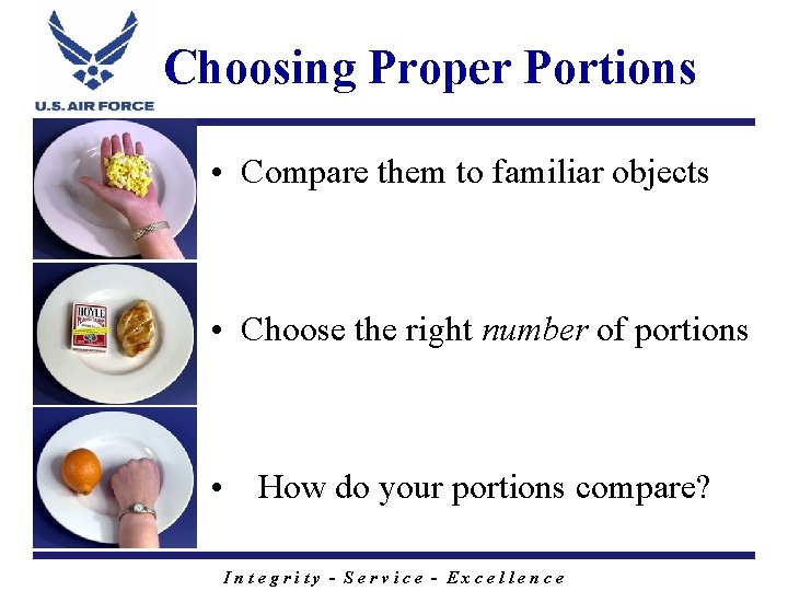 Choosing Proper Portions • Compare them to familiar objects • Choose the right number