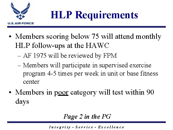 HLP Requirements • Members scoring below 75 will attend monthly HLP follow-ups at the