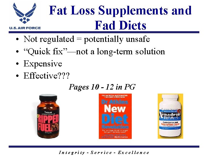 Fat Loss Supplements and Fad Diets • • Not regulated = potentially unsafe “Quick