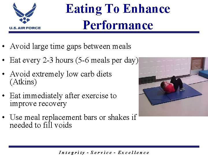 Eating To Enhance Performance • Avoid large time gaps between meals • Eat every