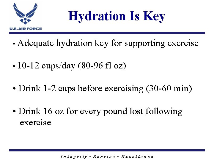 Hydration Is Key • Adequate • 10 -12 hydration key for supporting exercise cups/day