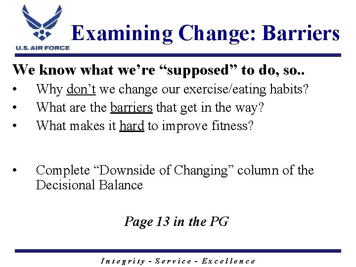 Examining Change: Barriers We know what we’re “supposed” to do, so. . • •