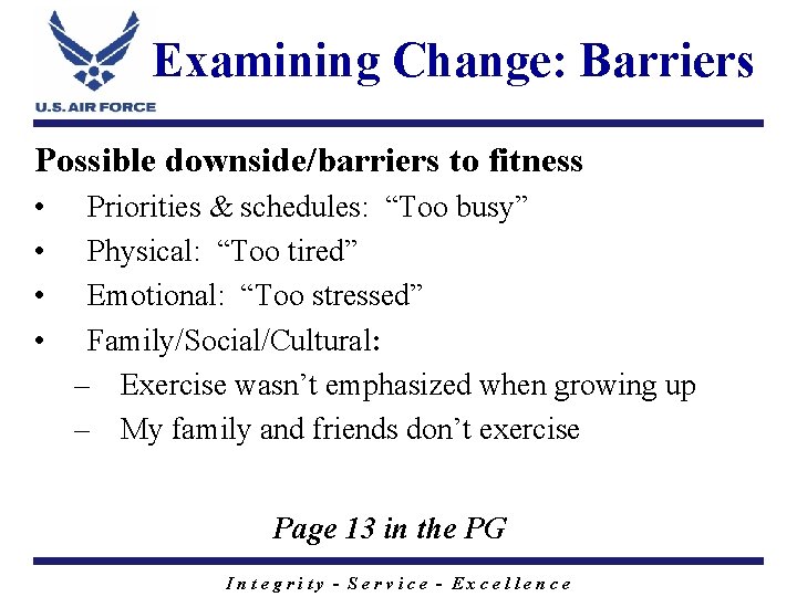 Examining Change: Barriers Possible downside/barriers to fitness • • Priorities & schedules: “Too busy”