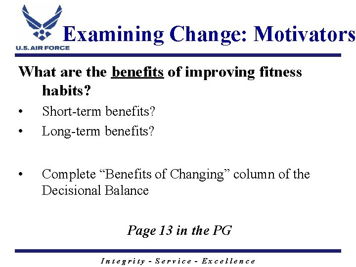 Examining Change: Motivators What are the benefits of improving fitness habits? • • Short-term
