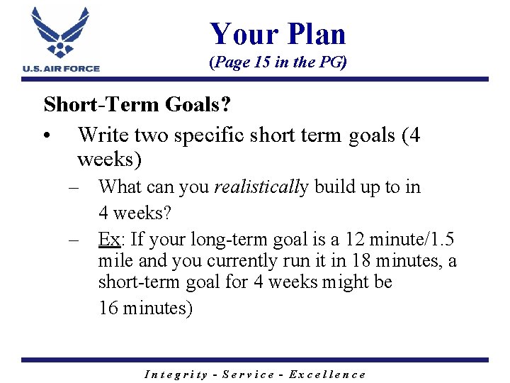 Your Plan (Page 15 in the PG) Short-Term Goals? • Write two specific short