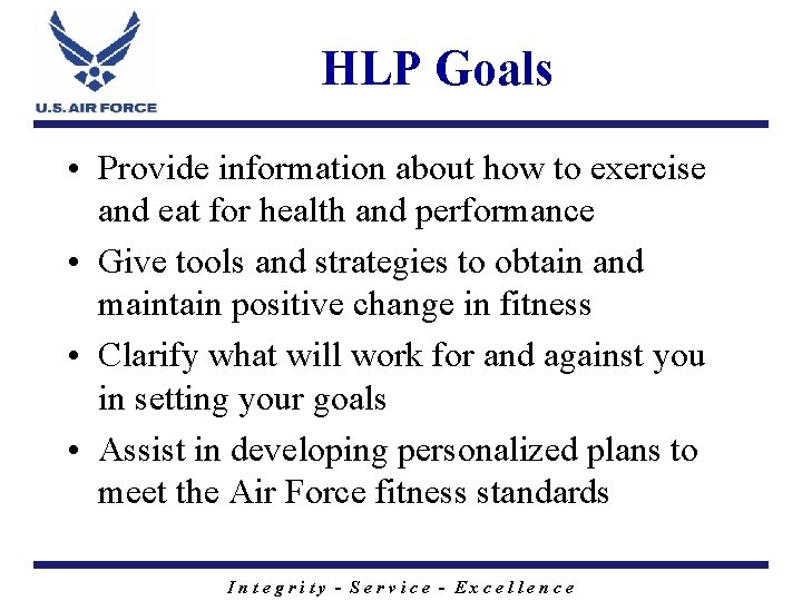 HLP Goals • Provide information about how to exercise and eat for health and