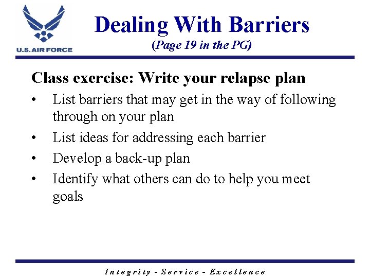 Dealing With Barriers (Page 19 in the PG) Class exercise: Write your relapse plan