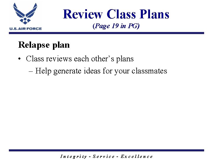 Review Class Plans (Page 19 in PG) Relapse plan • Class reviews each other’s