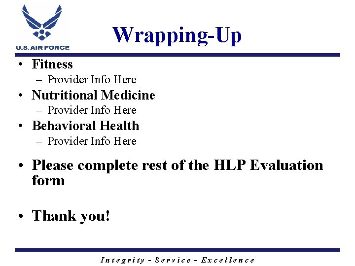 Wrapping-Up • Fitness – Provider Info Here • Nutritional Medicine – Provider Info Here