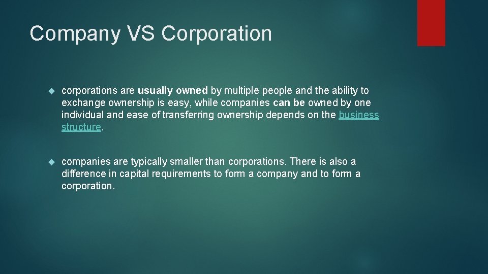 Company VS Corporation corporations are usually owned by multiple people and the ability to