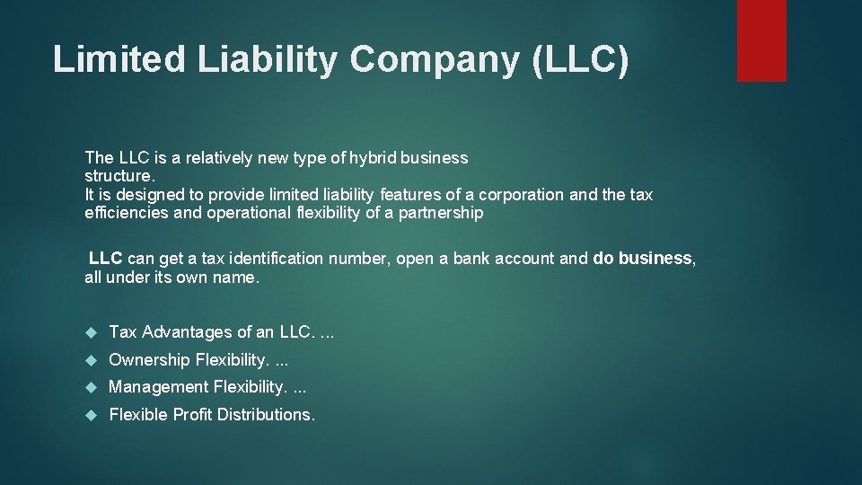 Limited Liability Company (LLC) The LLC is a relatively new type of hybrid business