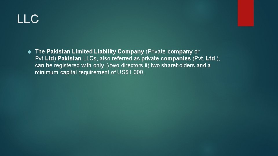 LLC The Pakistan Limited Liability Company (Private company or Pvt Ltd) Pakistan LLCs, also
