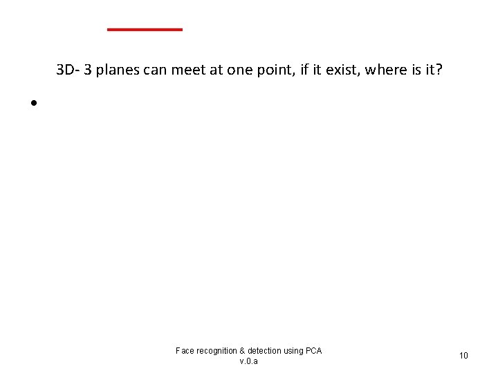 3 D- 3 planes can meet at one point, if it exist, where is