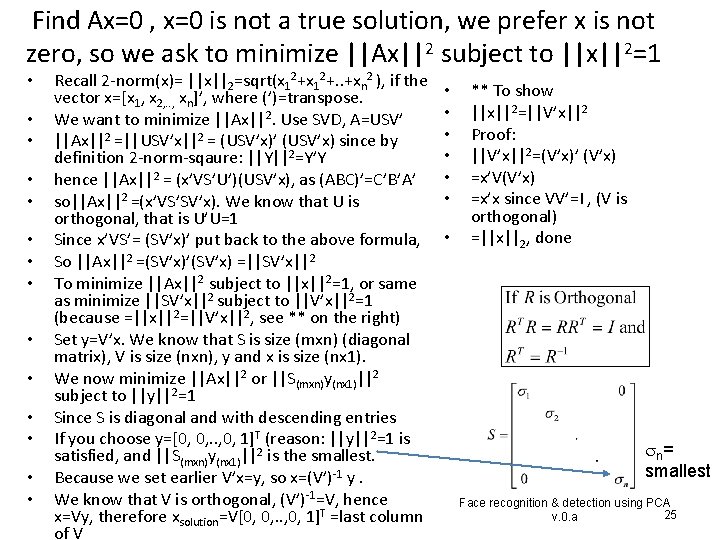 Find Ax=0 , x=0 is not a true solution, we prefer x is not