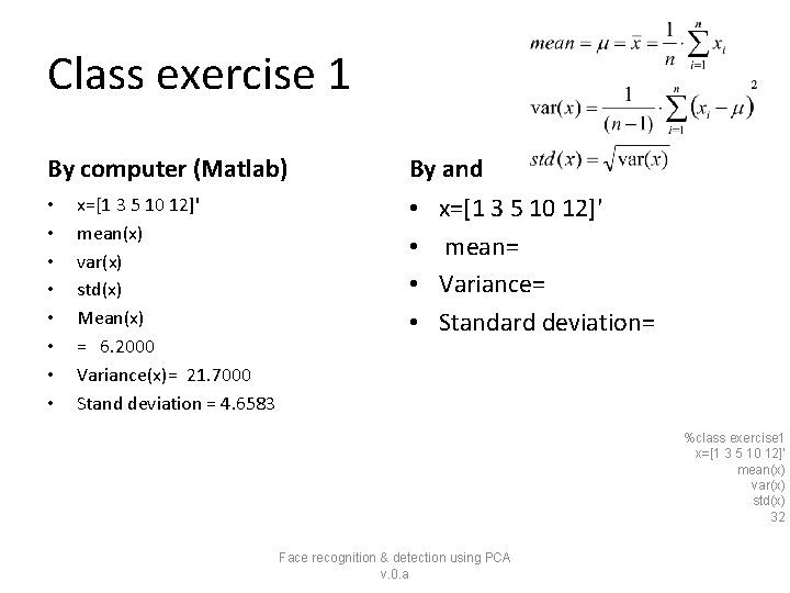 Class exercise 1 By computer (Matlab) • • x=[1 3 5 10 12]' mean(x)