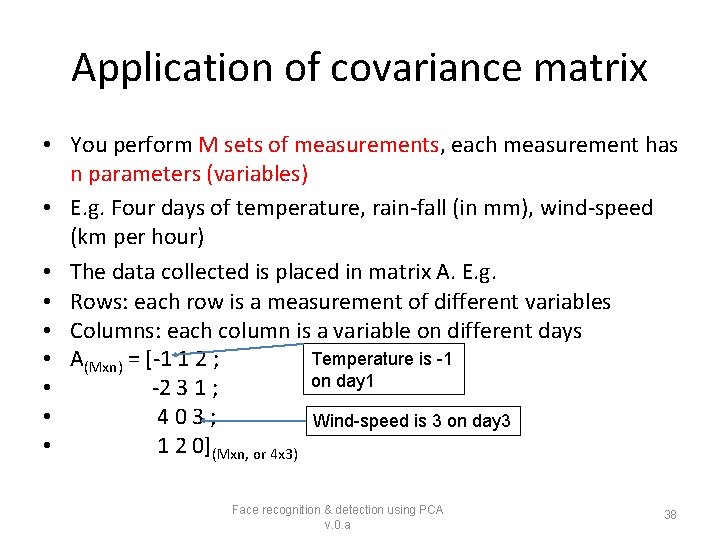 Application of covariance matrix • You perform M sets of measurements, each measurement has