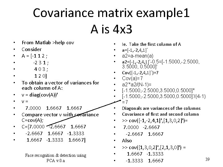 Covariance matrix example 1 A is 4 x 3 • • • • From