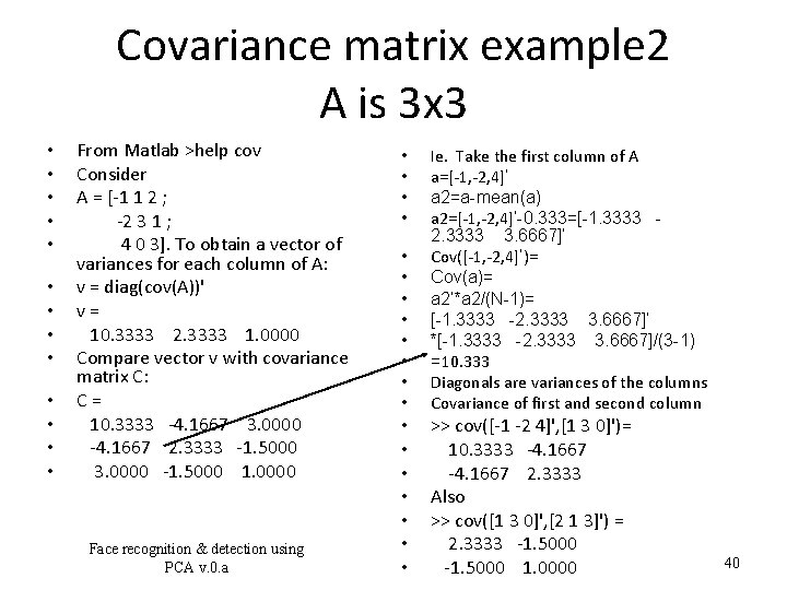Covariance matrix example 2 A is 3 x 3 • • • • From