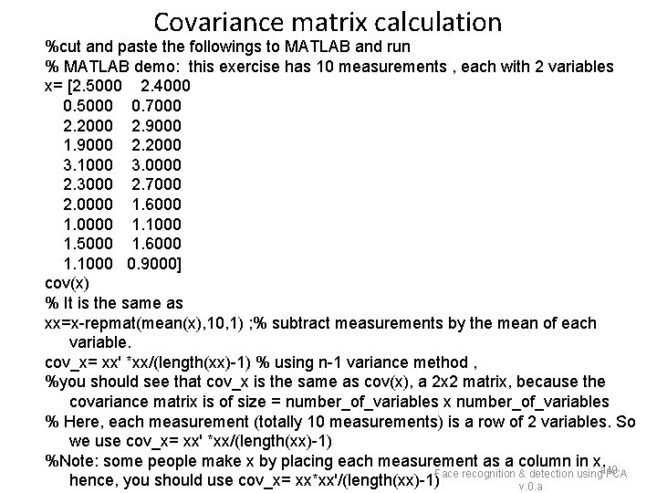 Covariance matrix calculation %cut and paste the followings to MATLAB and run % MATLAB