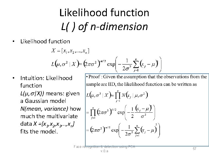 Likelihood function L( ) of n-dimension • Likelihood function • Intuition: Likelihood function L(µ,