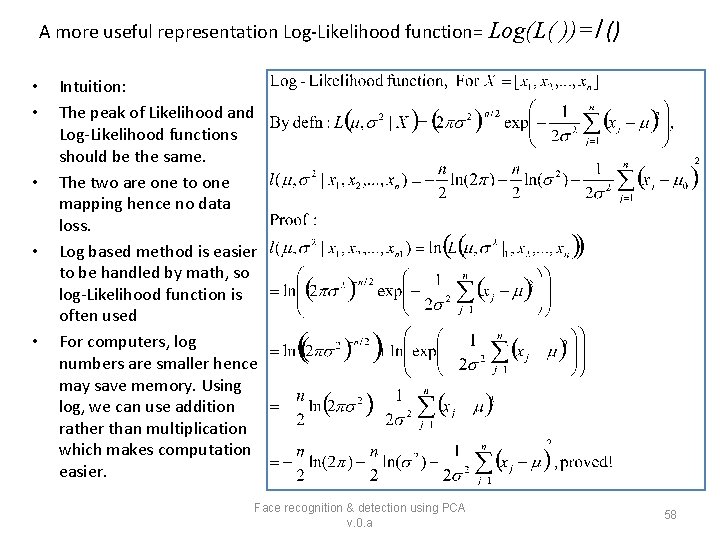 A more useful representation Log-Likelihood function= Log(L( • • • ))=l () Intuition: The