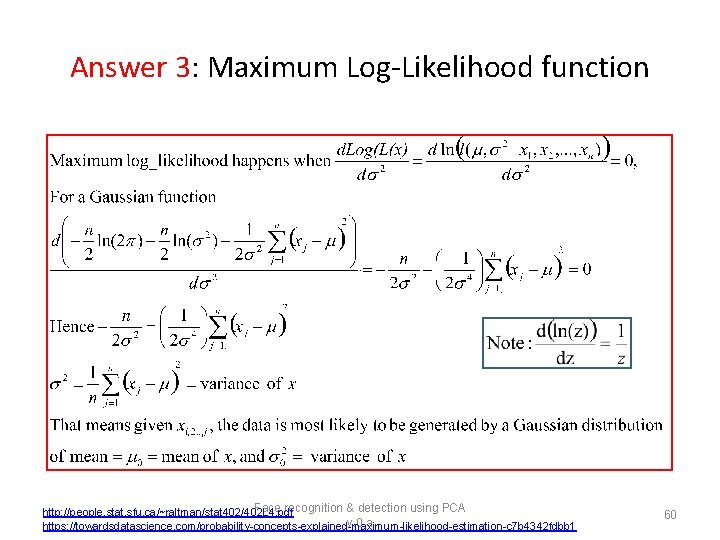 Answer 3: Maximum Log-Likelihood function Face recognition & detection using PCA http: //people. stat.